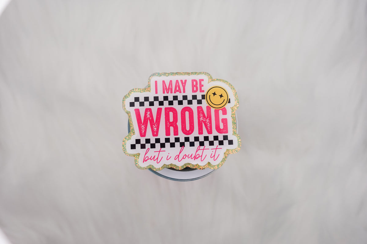 I may be wrong phone Grip