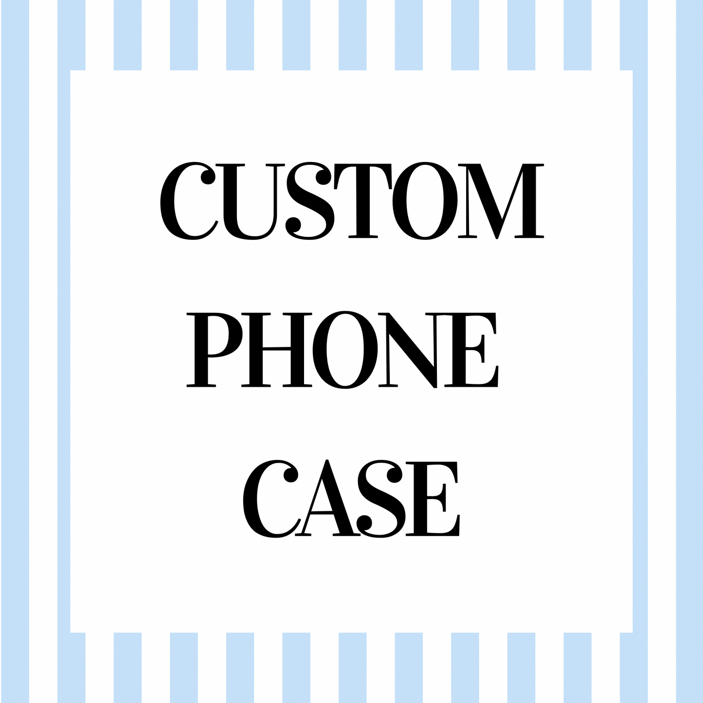 Custom Phone Case